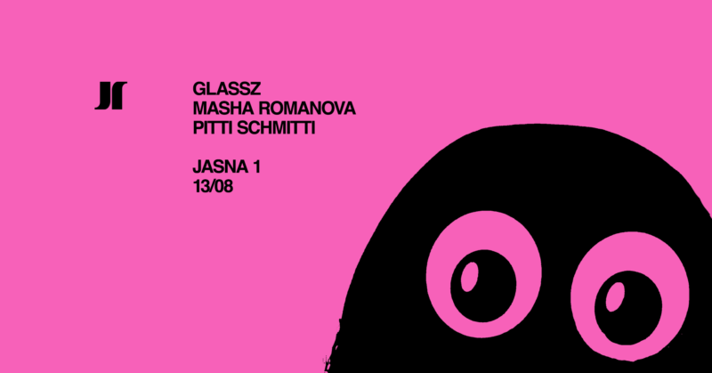 J1 | Glaszz, Masha Romanova, Pitti Schmitti