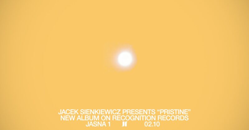 J1 | Jacek Sienkiewicz presents “Pristine” new album Recognition Records