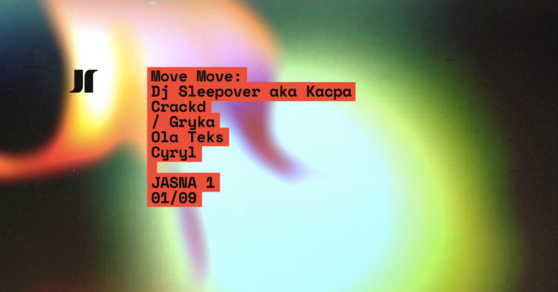 J1 | Move Move: DJ Sleepover aka Kacpa, Crackd / Gryka, Ola Teks, Cyryl