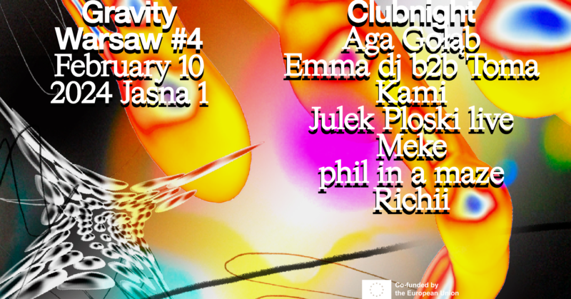 Gravity Warsaw #4 Clubnight: Julek Ploski LIVE / Emma dj b2b Toma Kami, phil in a maze / Richii, Meke, Aga Gołąb