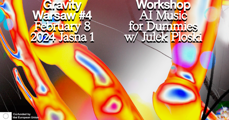 Gravity Warsaw #4 Workshop: AI Music for Dummies by Julek Ploski