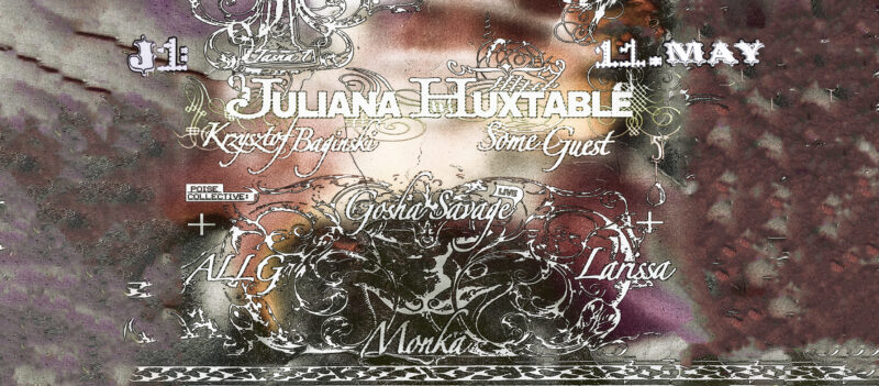 J1 |  Juliana Huxtable, Krzysztof Baginski, Some Guest / POISE collective: ALLG, gosha savage, larissa, Monka